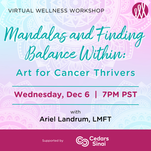 Art for Cancer Thrivers: Mandalas and Finding the Balance Within