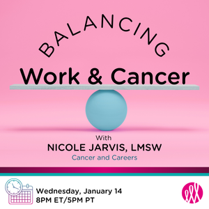 Balancing Work & Cancer