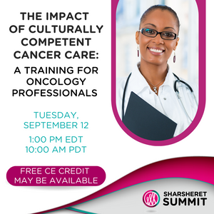 The Impact of Culturally Competent Cancer Care: A Training for Oncology Professionals
