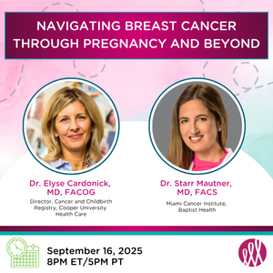 Navigating Breast Cancer Through Pregnancy and Beyond