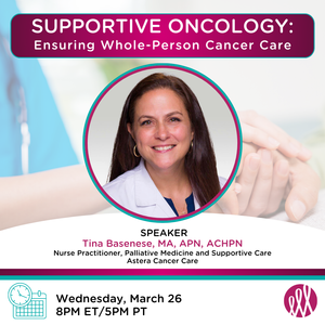 Supportive Oncology: Ensuring Whole-Person Cancer Care
