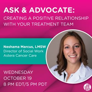 Ask and Advocate: Creating A Positive Relationship with Your Treatment Team