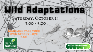 OCTOBER 14TH- Wild Adaptations with Spooky Inspirations
