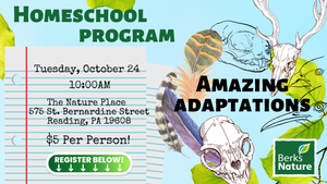 OCTOBER 24TH- Homeschool Class: Amazing Adaptations