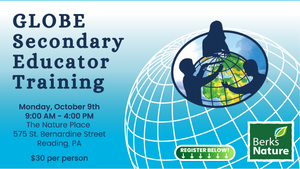 OCTOBER 9TH- GLOBE Secondary Educator Training