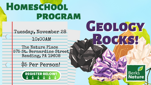 NOVEMBER 28TH- Homeschool Class: Geology Rocks!
