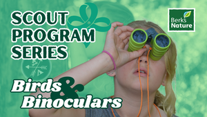 OCTOBER 14TH - Scout Program: Bird and Binoculars