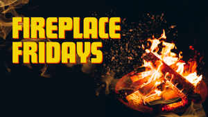 SEPTEMBER 11TH - Fireplace Fridays: Water Talk