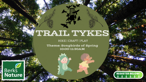 APRIL 4TH- Trail Tykes- Songbirds of Spring