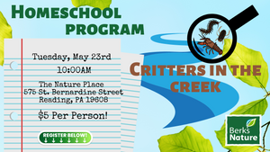 MAY 23RD- Homeschool Class: Critters in the Creek!