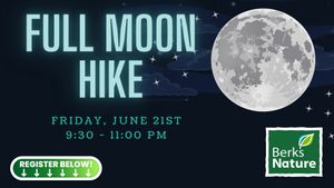 JUNE 21ST - Full Moon Hike