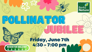 JUNE 7TH - Pollinator Jubilee