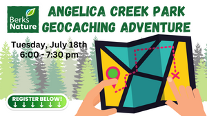 JULY 18TH- Angelica Creek Park Geocaching Adventure