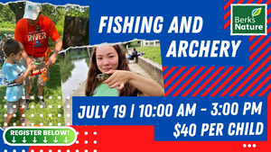 JULY 19TH- Fishing and Archery