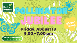 AUGUST 18TH- Pollinator Jubilee