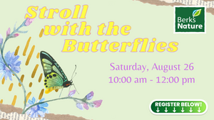 AUGUST 26TH- Stroll With The Butterflies