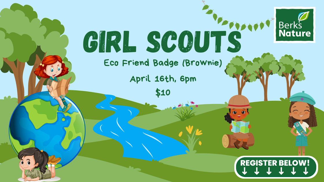 APRIL 16TH Girl Scout Program Eco Friend Badge (Brownie) — Berks Nature