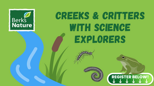 MAY 24TH - Creeks & Critters with Science Explorers