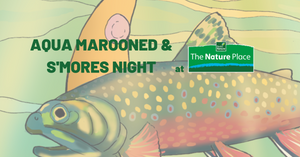 JULY 13TH - Aqua Marooned & S'mores Night!