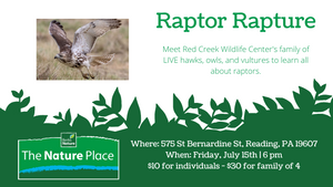 JULY 15TH - LIVE ANIMALS! Red Creek Wildlife Center featuring LIVE raptors!