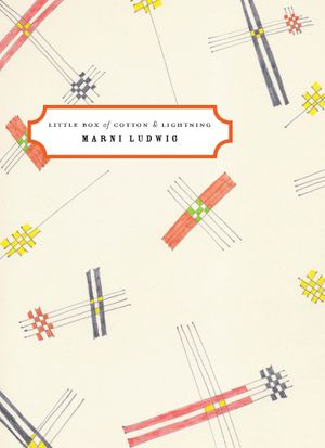 Little Box of Cotton & Lightning by Marni Ludwig