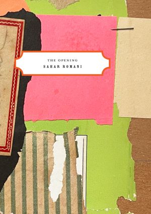 The Opening by Sahar Romani