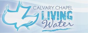 Calvary Chapel Living Water Fundraiser