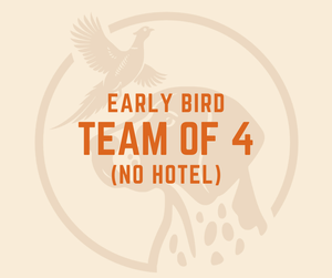 Early Bird - Team of 4 (No Hotel)