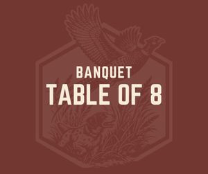 Banquet Only - Table of 8