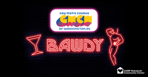 Gay Men's Chorus of Washington, DC - BAWDY