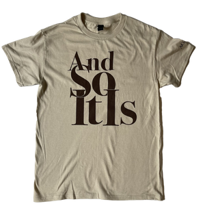 And So It Is T-Shirt - Beige