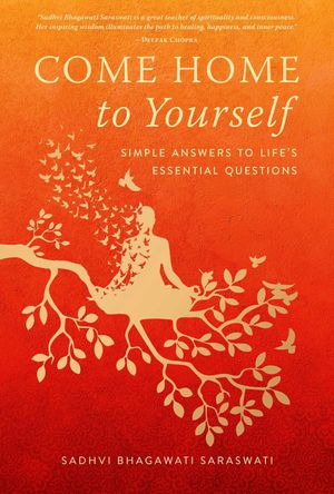COME HOME to Yourself: Simple Answers To Life's Essential Questions
