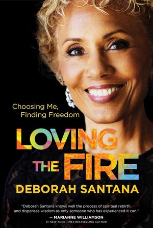 Loving The Fire: Choosing Me, Finding Freedom (Hardcover)