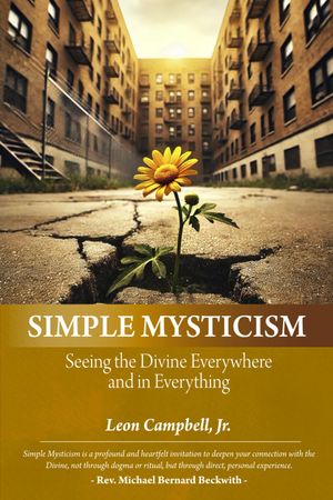 SIMPLE MYSTICISM: Seeing the Divine Everywhere and in Everything (Softcover)