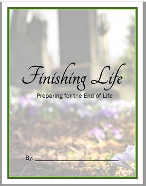 Finishing Life: Preparing for the End-of-Life