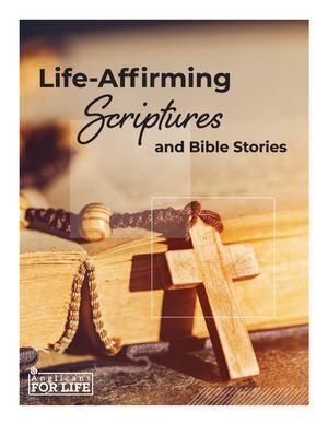Life-Affirming Scriptures and Bible Stories