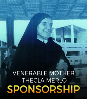 VENERABLE MOTHER THECLA MERLO SPONSORSHIP