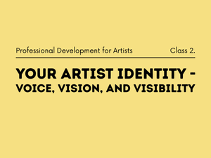 Your Artist Identity | Tuesday, August 4 2026 | 6 - 8 PM