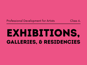 Exhibitions, Galleries, & Residencies | Monday, August 10 2026 | 6 - 8 PM