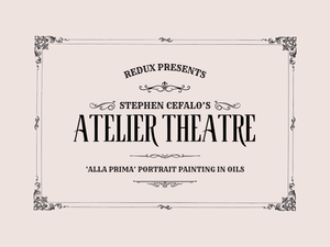 Atelier Theatre: Alla Prima Portrait Painting