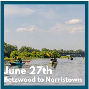6/27 -Valley Forge NHP to Norristown Pedal and Paddle