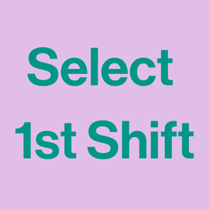 Select First Shift