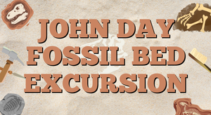 John Day Fossil Bed Excursion