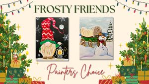 Frosty Friends Painters Choice (acrylics on 16x20 canvas)