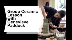 Ceramics Lesson with Genevieve (Group)
