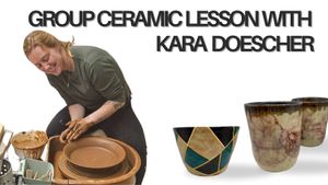 Ceramics Lesson with Kara (Group)