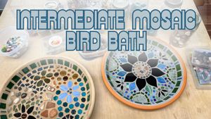 Intermediate Mosaic: Bird Baths