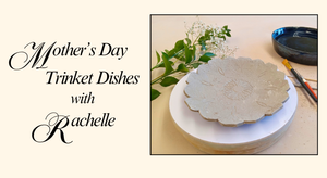 Mother's Day Trinket Dishes