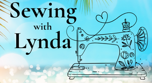 Sewing with Lynda AM Class - August