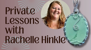 Wire Wrapping Lesson with Rachelle (Private)